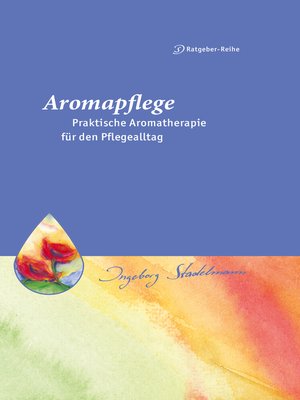 cover image of Aromapflege--Praktische Aromatherapie für den Pflegealltag